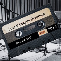 Laurel Canyon Dreaming