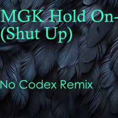 MGK ´Hold On´ (Shut Up)