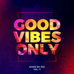 #GOODVIBESONLY Vol.11 mixed by Gio