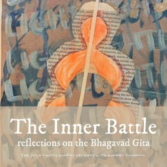 The Inner Battle - Reflections on the Bhagavad Gita