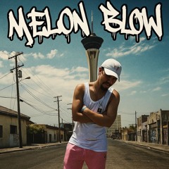 Melon Blow (Prod. Donnie Katana)