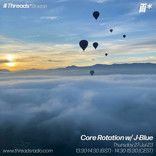 Core Rotation w/ J-Blue (*Brixton) - 27-Jul-23