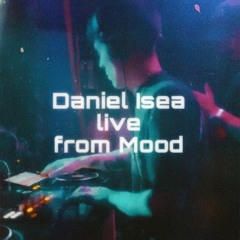 Daniel Isea Live from Mood// Bday Bash SET (LIVE AUDIO) 02/11/23