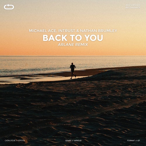 Michael Ace, Intrust & Nathan Brumley - Back To You (Arlane Remix)