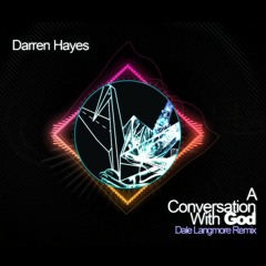 Darren Hayes - A Conversation With God (Dale Langmore Remix)