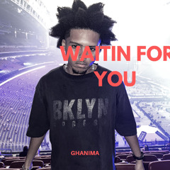 Waitin' For You