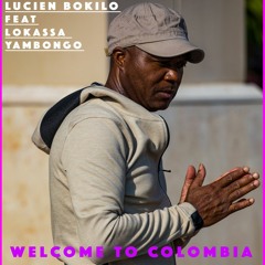 Lucien Bokilo Feat.  Lokassa Ya Mbongo - Welcome To Colombia