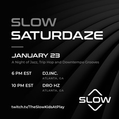 Slow Saturdaze (Downtempo) - 2021-01-23