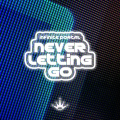 Infinite Portal - Never Letting Go [King Step]