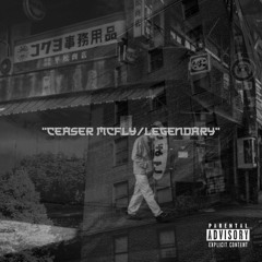 CEASER MCFLY - LEGENDARY(Prod. TinoBeatz )