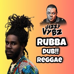 RUBBA DUB REGGAE MIX 25'