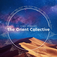The Orient Collective - Dunes and Dreams Mix 2025