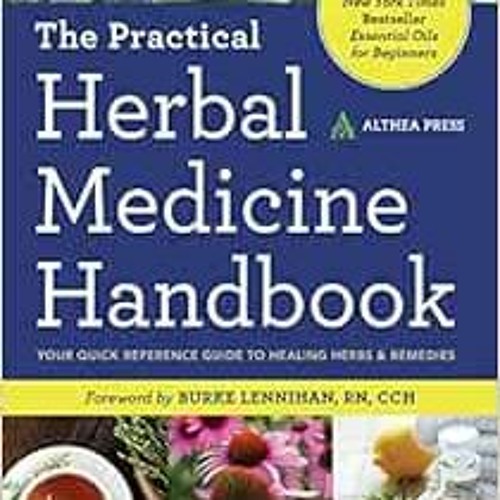 Stream [PDF] ️ Read The Practical Herbal Medicine Handbook Your Quick