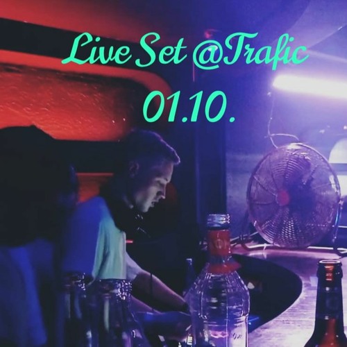 Live Set @Trafic 01.10.