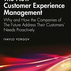 FREE PDF 💗 The New Customer Experience Management by  Ivaylo Yorgov EBOOK EPUB KINDL