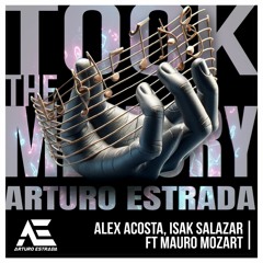 Alex Acosta Isak Salazar Mauro Mozart - Took The Memory (Arturo Estrada Rwk ¡¡¡CLICK DOWNLOAD!!!