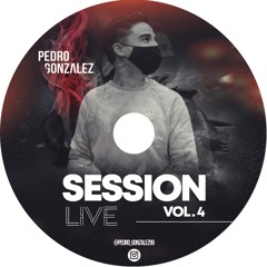 Session Live Vol.4 - Pedro Gonzalez Dj