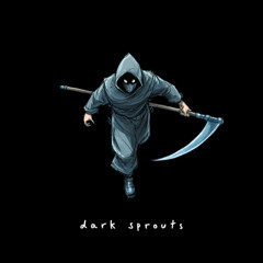 Dark Sprouts