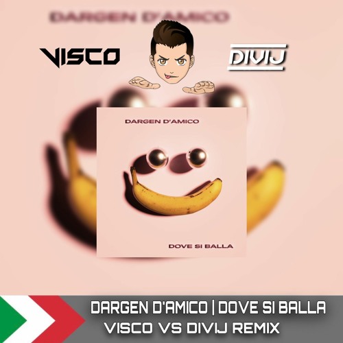 Dargen D'Amico - Dove Si Balla (Visco Vs DiVij Remix)