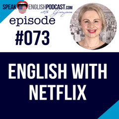 #073 Learn English by watching TV series (with NETFLIX)