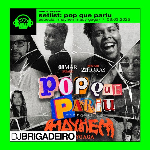 setlist, @djbrigadeiro - festa, pqp: especial, mayhem (lady gaga) [08-03-2025]