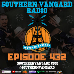 Episode 432 - Southern Vangard Radio