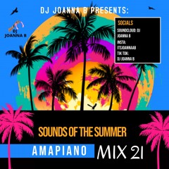 DJ Joanna B Amapiano Mix 2021: Sounds of the Summer