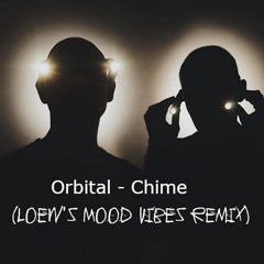 Orbital - Chime (Loew's Mood Vibe Remix)Download on Bandcamp