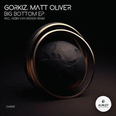 Gorkiz, Matt Oliver - Big Bottom (Original Mix)