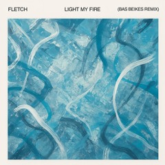 Light My Fire (Bas Beikes Remix)