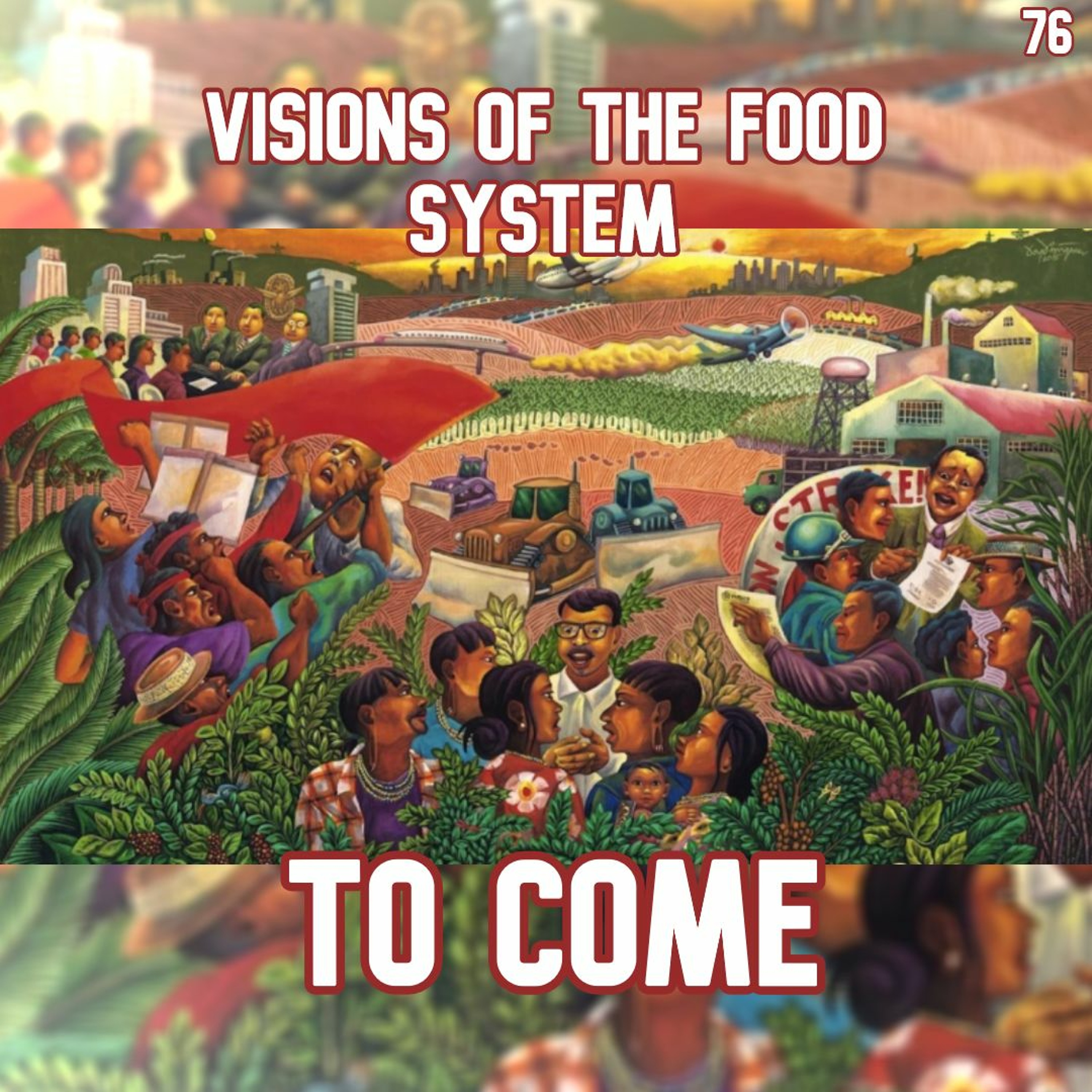 76. Visions of the Food System to Come | B. Dale, M Dipieri, M. Frechette & H. Klemmensen episode artwork