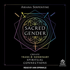 [Read] EPUB 📂 Sacred Gender: Create Trans and Nonbinary Spiritual Connections by  Ar