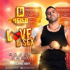 HELLO PRODUCTIONS - LOVE AND SEX - SPECIAL SET BY ROGER GREY