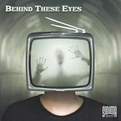Behind These Eyes