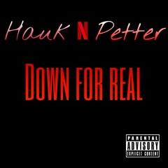 Down For Real - haukNpetter