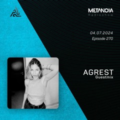 Metanoia pres. AGREST [Exclusive Guestmix]