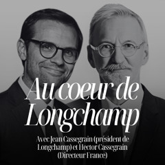 Longchamp : bâtir un empire du luxe en famille avec Jean et Hector Cassegrain - #314