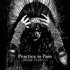 Practice in Pain (Curator’s Cut)