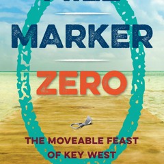 Audiobook Mile Marker Zero: The Moveable Feast of Key West