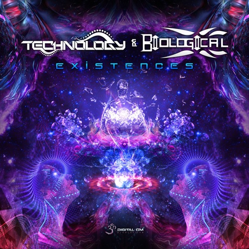 Technology & Biological - Existences | OUT NOW on Digital Om!