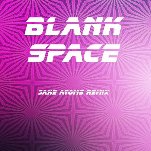 BLANK SPACE (Taylor Swift) - Modern Rework