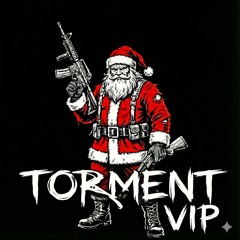 TORMENT VIP (CLIP)
