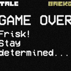 [Undertale: Backdoored] Determination (Backdoored's 3rd Birthday)