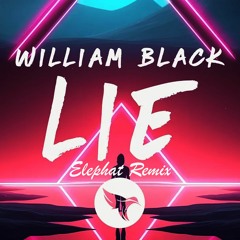 William Black "Lie" Elephat Remix