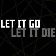 Let It Go/Let It Die [Remastered]