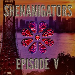 Shenanigators :: Episode V (Learning to Fly)