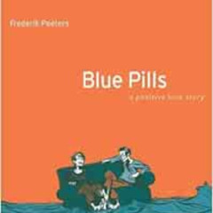 VIEW EPUB 📂 Blue Pills: A Positive Love Story by Frederik Peeters,Anjali Singh [EBOO