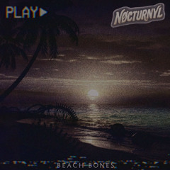 NOCTURNYL - BEACH BONES