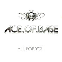 Ace of Base - All for you