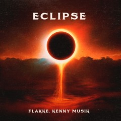 Flakkë, Kenny Musik - Eclipse (Extended Mix)